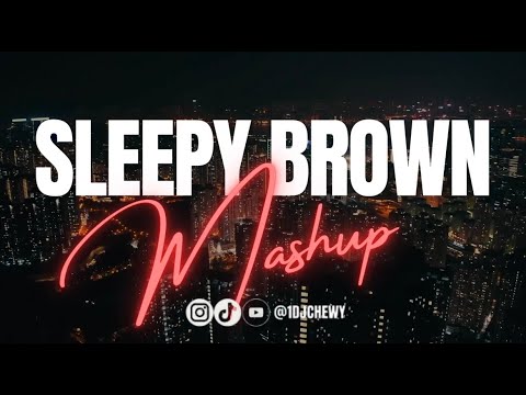 SLEEPY BROWN MASHUP