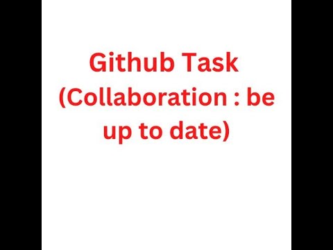 Github Task - Collaboration: be up to date