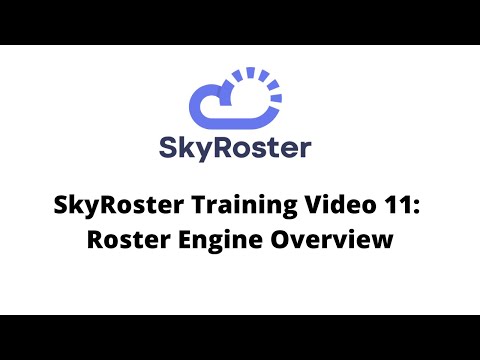 SkyRoster Training Video 11: Roster Engine Overview