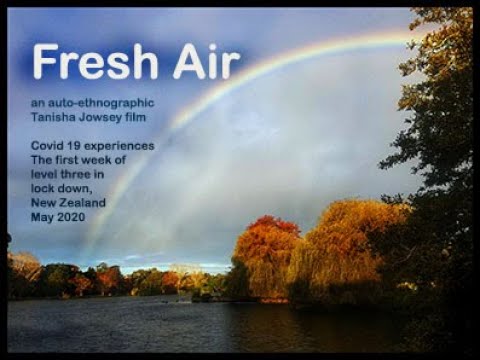 Fresh air: an auto-ethnographic film of Covid 19 in New Zealand lock down level 3 (#5)