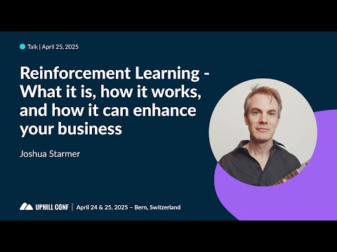 Joshua Starmer: Reinforcement Learning - What it is and How it Works