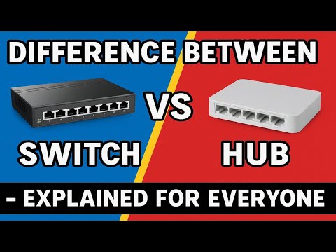 Difference Between Switch and Hub - explained for everyone.