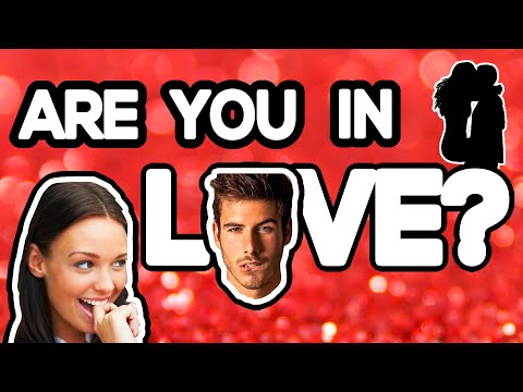 Am I Falling in LOVE? | Take the Love Quiz NOW & Signs He/She Loves You 🆕 2020 Video