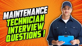 MAINTENANCE TECHNICIAN Interview Questions & Answers!
