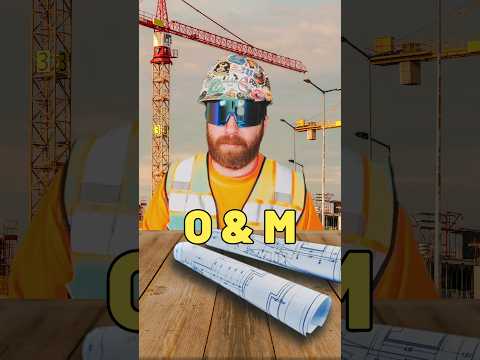 Why Construction O&M is So Important