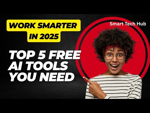 Work Smarter in 2025: Top 5 Free AI Tools Everyone Needs