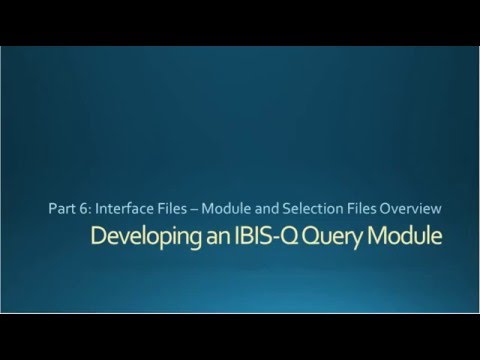 Part 6: Query Selection.xml and Module.xml Interface Files Overview