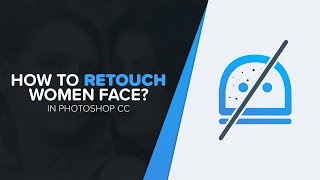 How to retouch women face | Photoshop CC | LEARNBOT