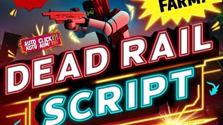 Dead Rail Script | Auto Click, Auto Aim, Auto Farm, Pastebin OP