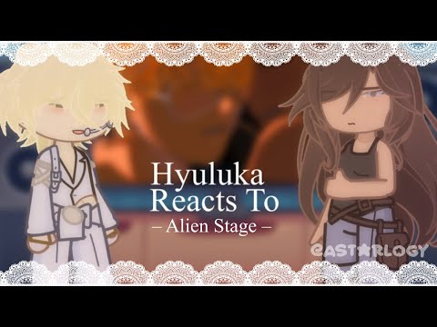 Hyuluka React To . . . 𐙚 2X Speed | Alien Stage React