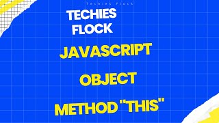 JavaScript object method "this" | JavaScript this Keyword | Techies Flock