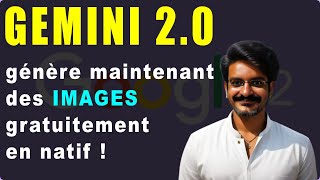 GEMINI 2 : Création d'images NATIVE (GRATUIT) + Gemma 3 OPEN SOURCE