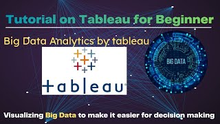 Tutorial on Tableau for Beginner | Big Data Analytics | Interactive Visualization | Data Analytics