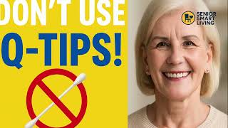 “Stop Using Q-Tips! What Doctors Say Seniors Must Know”