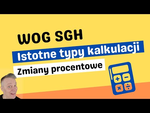Kurs WOG SGH - Istotne typy kalkulacji - Zmiany procentowe