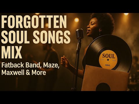 Forgotten Soul Songs Mix | Fatback Band, Maze, Maxwell, Mtume, Zapp, Bernard W & More