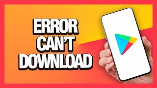 How To Fix Play Store Error Can't Download | Easy Guide