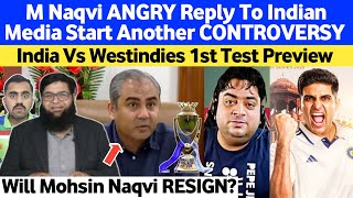 Mohsin Naqvi ANGRY Reply To Indian Media Start CONTROVERSY | India Vs Westindies 1st Test Preview