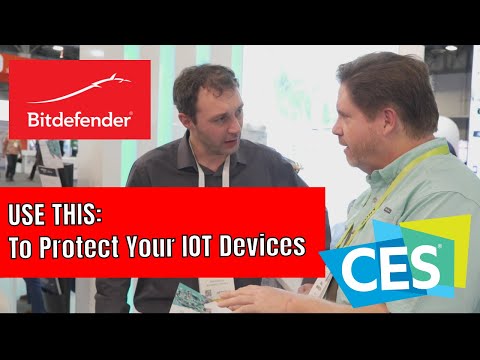 CES 2019: Bitdefender Box and How To Protect Your IOT Devices