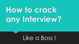 How to crack any Interview? - Best Hacks to crack Interviews