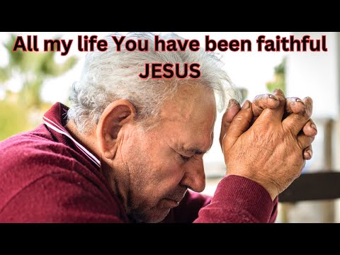 All my life You have been faithful,