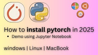 How to Install Pytorch in 2025 | Windows, Mac, & Linux | Complete Installation Guide in Python