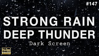 STRONG RAIN and DEEP THUNDER Sounds for Sleeping BLACK SCREEN