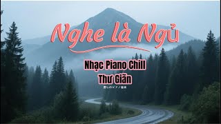 Piano Chill ☔ Nhạc Thư Giãn, Học Tập & Ngủ Ngon