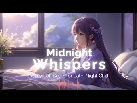 Whispers of Midnight 💜 | Lofi Beats for Late-Night Chill
