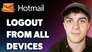 How to Logout Hotmail From All Devices (Full 2025 Guide)