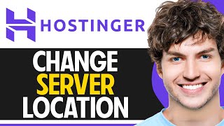 How To Change Hostinger Server Location (2024) | Hostinger Server Location Change