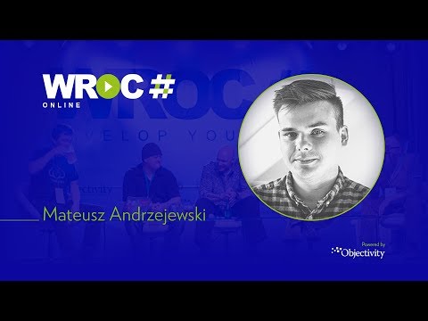 Mateusz Andrzejewski: Jak zorganizować własną konferencję IT – WROC# i Programistok? [no. 7]
