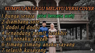 PLAYLIST COVER LAGU MELAYU ENAK DIDENGAR