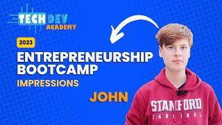 Entrepreneurship Bootcamp - Summer 2023 | John Tells Us His Impressions
