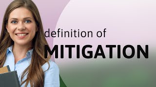 Mitigation — what is MITIGATION meaning