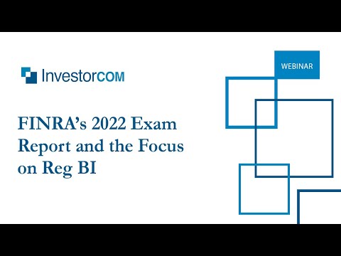 On-Demand Webinar: FINRA's 2022 Exam Report and the Focus on Reg BI