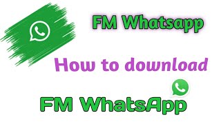How to download FM Whatsapp latest version | FM Whatsapp kese download kry 2021