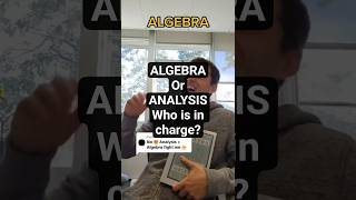 Algebra or Analysis... who is in charge? #math #algebra #analysis #stem