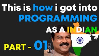 THIS IS HOW I GOT INTO PROGRAMMING / TECH WORLD AS A INDIAN | PART - 1 #MaybeRelatable #MyStory