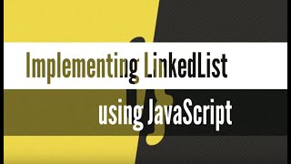 Linked List Implementation in JavaScript | Linked List Insertion | Linked List Deletion