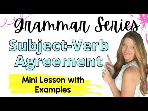 Grammar Series: Subject Verb Agreement Mini Lesson with Examples