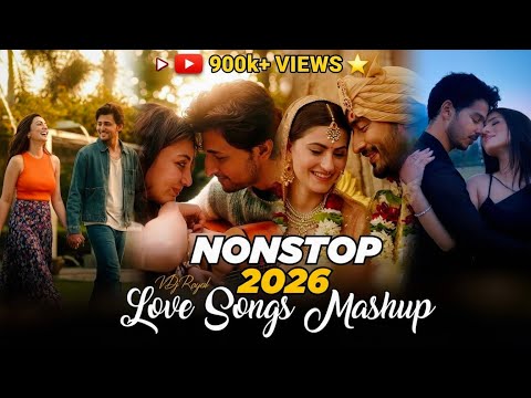 Romantic Love Songs Mashup 2026 Jukebox | Nonstop Hindi Romantic Mix | VDj Royal