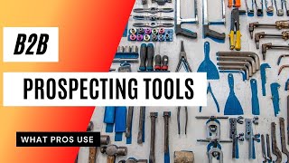 #208 - Essential B2B Prospecting Tools For Modern Sales Teams
