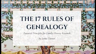 An Update of the Now Seventeen Rules of Genealogy – James Tanner (17 December 2025)