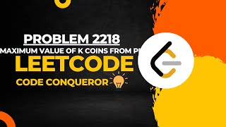 LeetCode Problem 2218 - Maximum Value of K Coins From Piles Solution C++ | Leet Code Daily Problem