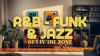 🔥The Boost You Need | R&B x Funk & Jazz | Get in the Zone