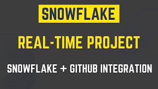 Snowflake and GitHub Integration | Snowflake Real-time Project Hands-On Tutorial