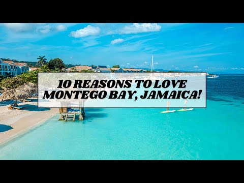 10 Reasons to Love Montego Bay, Jamaica!