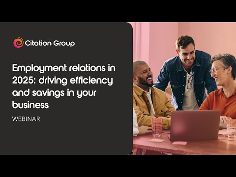 Employment relations in 2025: driving efficiency and savings in your business
