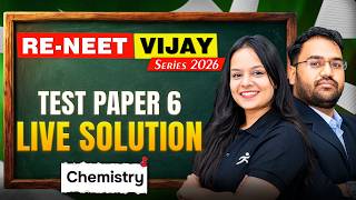Chemistry: Test Paper - 6 Live Solution | RE-NEET Vijay Series 2026 | Motion NEET